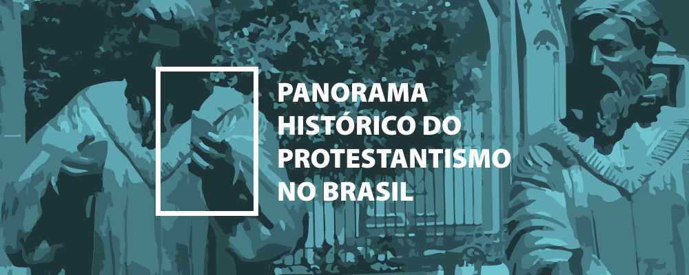 Panorama da História do Protestantismo no Brasil - Alderi Matos & Juan de Paula