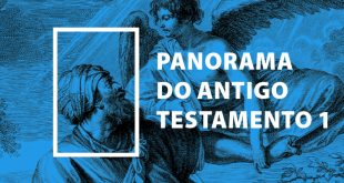 Panorama do Antigo Testamento – Parte 1