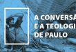 A Conversão e a Teologia de Paulo