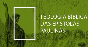 Teologia Bíblica das Epístolas Paulinas