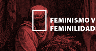 Feminismo vs. Feminilidade Bíblica