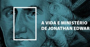 A Vida e o Ministério de Jonathan Edwards