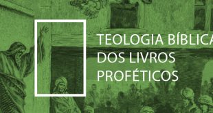 Teologia Bíblica dos Livros Proféticos