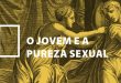 O Jovem e a Pureza Sexual