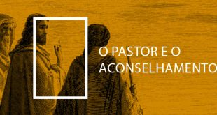 O Pastor e o Aconselhamento
