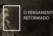 O Pensamento Reformado