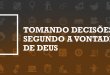 Tomando Decisões Segundo a Vontade de Deus