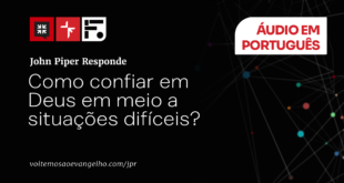 Como confiar em Deus em meio a situações difíceis? 