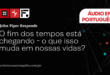 O que saber que o fim dos tempos está chegando muda em nossas vidas? 
