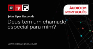 Deus tem um chamado especial pra mim?